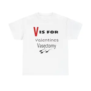 V is for Valentines Vasectomy T-Shirt | Funny Vasectomy Shirt