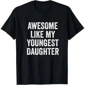 Cotton Short Sleeves Awesome Like My Youngest Daughter Mother's Day Father's Day T-Shirt Soft Cotton Crew Neck Short Sleeve Casual Classic Graphic Tee for Men Comfortable Versatile Everyday Wear Tee