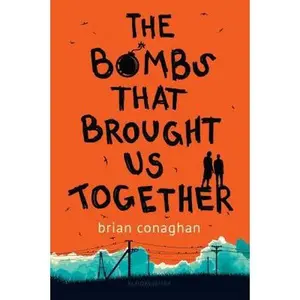 USED-The Bombs That Brought Us Together: Winner of the Costa Children's Book Award 2016 by Conaghan, Brian (Paperback)