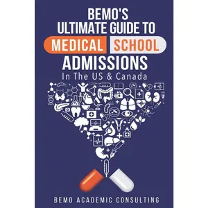 USED-BeMo's Ultimate Guide to Medical School Admissions in the U.S. and Canada: Learn to Plan in Advance, Make Your Applications Stand Out, Ace Your CASPer by Moemeni, Behrouz (Paperback)