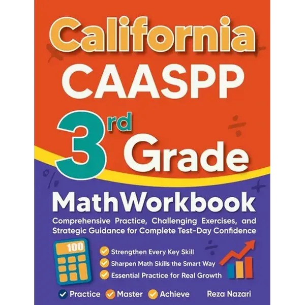 California CAASPP 3rd Grade Math Workbook: Comprehensive Practice, Challenging Exercises, and Strategic Guidance for Complete Test-Day Confidence - Paperback