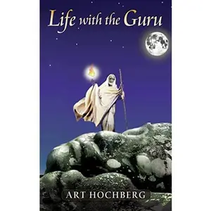 USED-Life with the Guru by Hochberg, Art (Paperback)