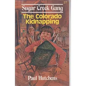 USED-The Colorado Kidnapping ( Sugar Creek Gang # 27 ) by Paul Hutchins (Paperback)