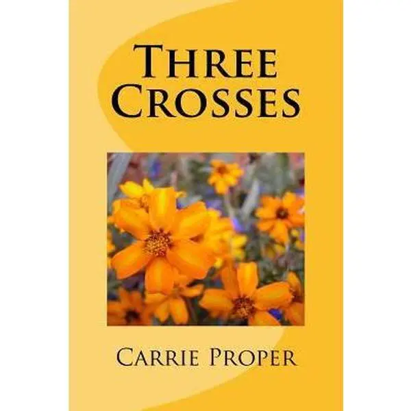 USED-Three Crosses by Proper, Carrie L. (Paperback)