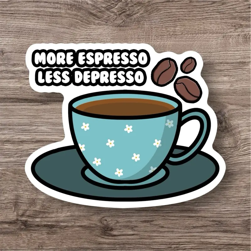 More espresso less depresso waterproof vinyl sticker