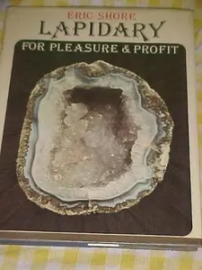 USED-Lapidary for Pleasure and Profit by Eric Shore (Hardcover)