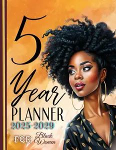 5 Year Monthly Planner for Black Women Your Organizer for Growth & Success (2025-2029): African American Woman Multi-Year Calendar Journal