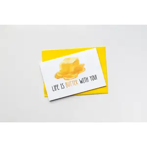 Life is Butter With You Greeting Card - 4" x 6" Blank Inside 100# White Uncoated Paper with Yellow Envelope Made in USA