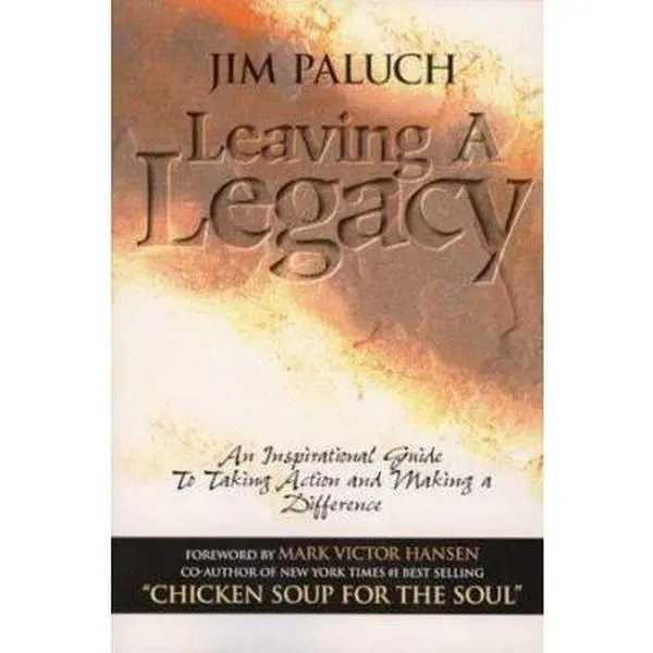 USED Book - Leaving a Legacy: An Inspirational Guide to Taking Action and Making a Difference by Paluch, Jim (Paperback) - english