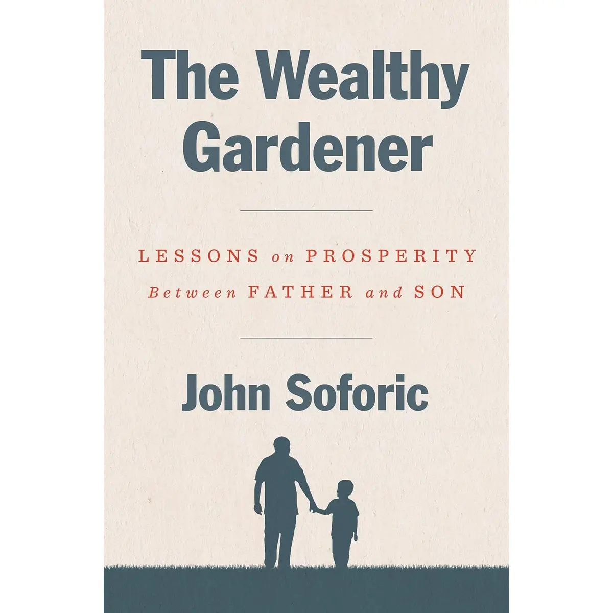 The Wealthy Gardener: Lessons on Prosperity Between Father and Son Hardcover – February 25, 2020