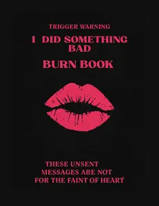 I Did Something Bad Burn Book