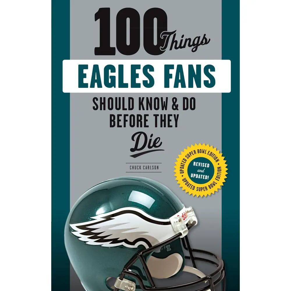 USED Book - 100 Things Eagles Fans Should Know & Do Before They Die by Carlson, Chuck (Paperback) - english