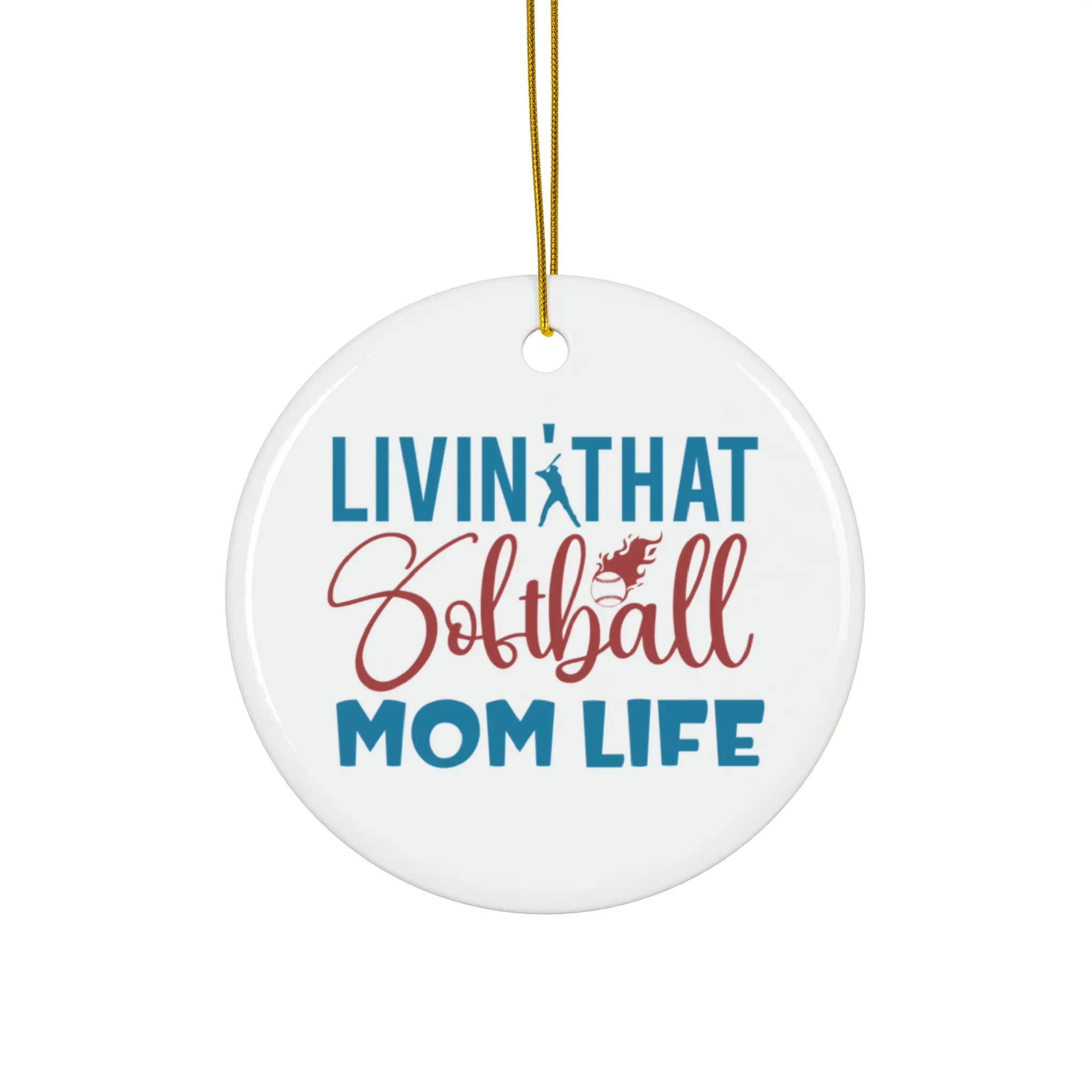 LIVIN THAT SOFTBALL MOM LIFE ORNAMENT