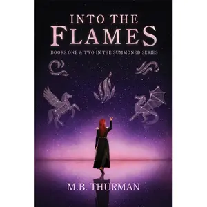 USED-Into the Flames: Books One and Two in The Summoned Series by Thurman, M. B. (Paperback)