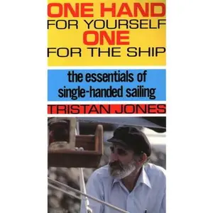 USED-One Hand for Yourself, One for the Ship: The Essentials of Single-Handed Sailing by Jones, Tristan (Paperback)