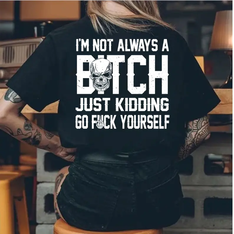 I'M NOT ALWAYS OF B*TCH Shirt Ver2