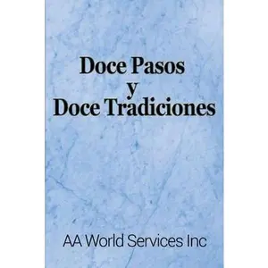 Doce Pasos y Doce Tradiciones -- Aa World Services Inc, Paperback