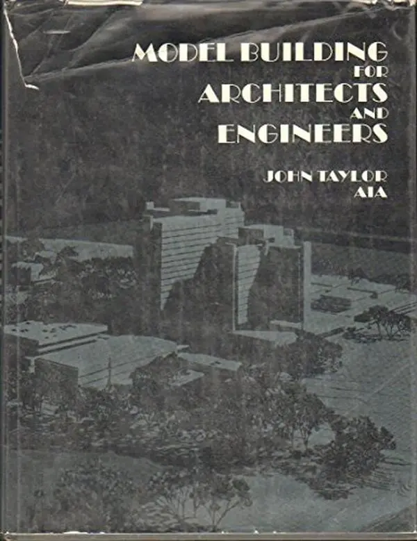 USED-Model building for architects and engineers by John Rueger Taylor (Hardcover)