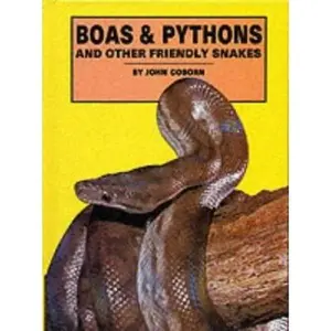 USED-Boas & Pythons and Other Friendly Snakes by John Coborn (Hardcover)