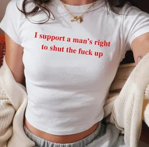 I Support a Man's Right To Shut The Fuck Up Baby Tee Y2K Trendy Baby Tee Funny Baby Tee Coquette Retro 90s Baby Tee Aesthetic Baby Tee Shirt