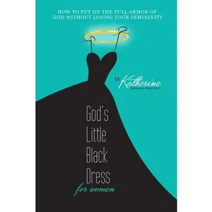 USED-God's Little Black Dress For Women: How to Put on the Full Armor of God Without Losing Your Femininity by Hutchinson-Hayes, Katherine (Paperback)