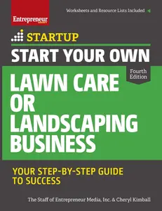 USED-Start Your Own Lawn Care or Landscaping Business: Your Step-By-Step Guide to Success by The Staff of Entrepreneur Media (Paperback)
