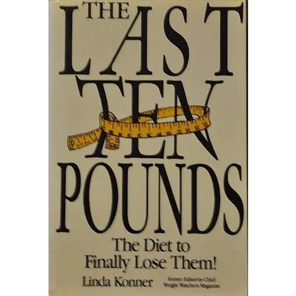 USED-The Last Ten Pounds: The Diet to Finally Lose Them! by Linda Konner (Hardcover)