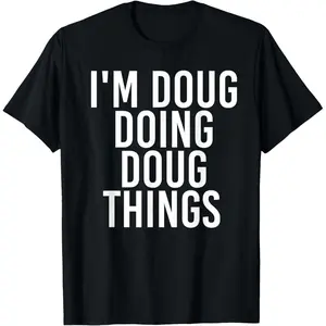 Boys' Casual Round Neck Short-Sleeve T-Shirt - New Sarcastic Personalized Name Text, "I'M DOUG DOING DOUG THINGS" Christmas/Birthday Gift Idea for Name Lovers