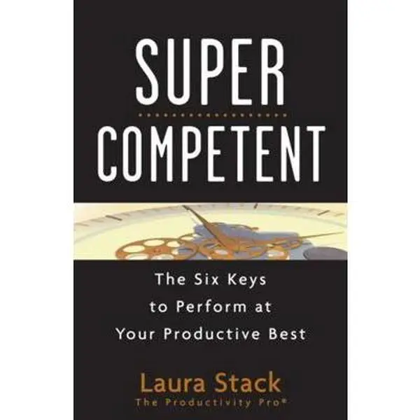 USED-SuperCompetent: The Six Keys to Perform at Your Productive Best by Stack, Laura (Hardcover)