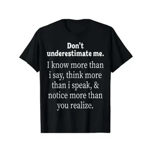 Humorous Unisex TShirt Featuring The Phrase Dont Underestimate Me Showcasing Hidden Knowledge and Wit Ideal For Adults