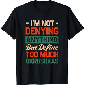 Define Too Much Okroshkas Funny Cold Soup Humor Russian Food T-Shirt
