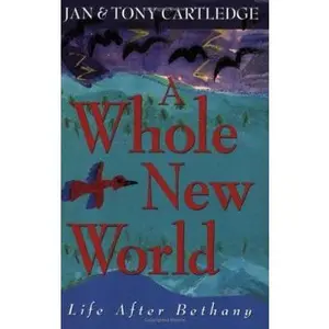 USED-A Whole New World: Life After Bethany by Cartledge, Tony W. (Paperback)