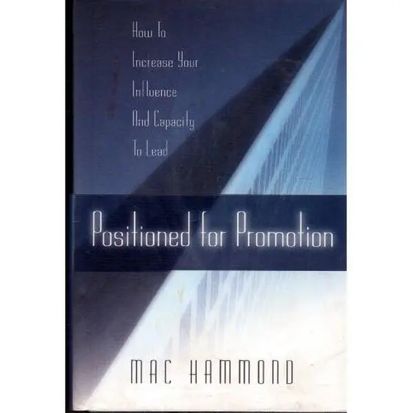 USED-Positioned for Promotion: How to Increase Your Influence & Capacity to Lead by Mac Hammond (Hardcover)