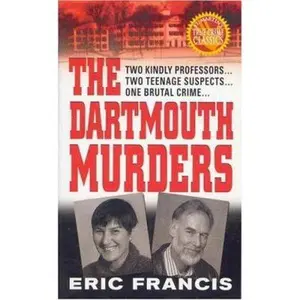 USED-The Dartmouth Murders (St. Martin's True Crime Library) by Eric Francis (Unknown)