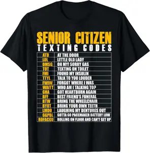 100% Cotton Senior Citizen Texting Code Funny Elderly Gag Gift T-Shirt