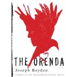 USED-The Orenda: A novel by Joseph Boyden (Hardcover)