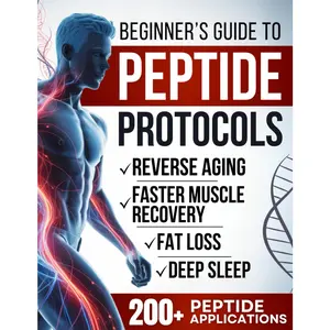 Biohacker's Guide to Peptide Protocols: Reveal the Secrets to Ageless Vitality, Faster Muscle Recovery, Deep Sleep, and Sharper Focus