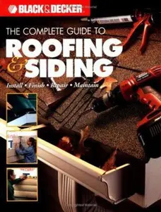 USED-The Complete Guide to Roofing & Siding: Install, Finish, Repair, Maintain (Black & Decker) by Bryan Trandem (Paperback)