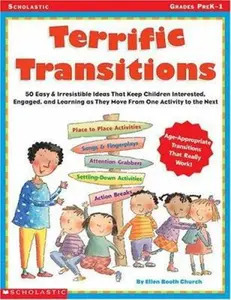 USED-Terrific Transitions: 50 Easy & Irresistible Ideas That Keep Children Interested, Engaged, & Learning as They Move From One Activity to the Next by Ellen Booth-Church (Paperback)