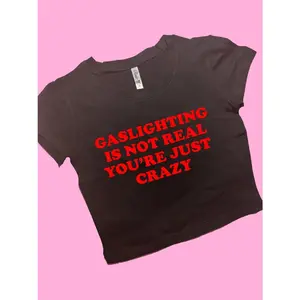 Gaslighting Is Not Real SNUG FIT babytee | babytee | Graphic Top | Gift For Her | Y2K Baby Tee | Y2K babytee | Gift for friend