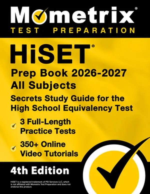 Hiset Prep Book 2026-2027 All Subjects - 3 Full-Length Practice Exams, 350+ Online Video Tutorials, Secrets Study Guide for the High School Equivalenc -- Matthew Bowling, Paperback