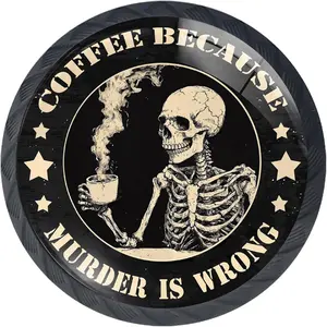 4 Pack Funny Skull Coffee Because Murder is Wrong Kitchen Cabinet Knobs Round Drawer Pulls Dresser Cupboard Door Handles