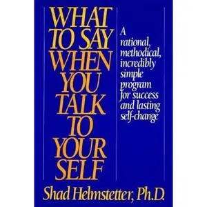 USED-What to Say When You Talk to Yourself by Shad Helmstetter (Hardcover)