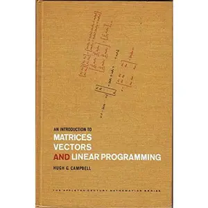 USED-An Introduction to Matrices Vectors and linear Programming by Hugh Campbell (Hardcover)