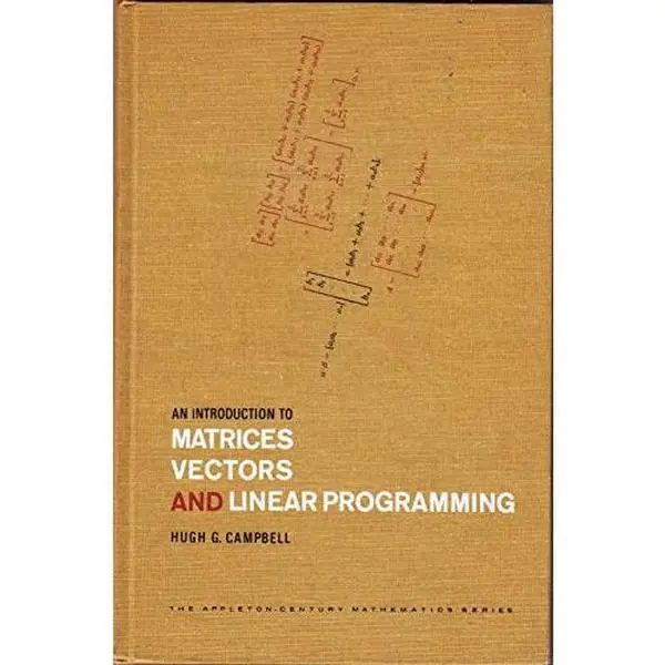 USED-An Introduction to Matrices Vectors and linear Programming by Hugh Campbell (Hardcover)