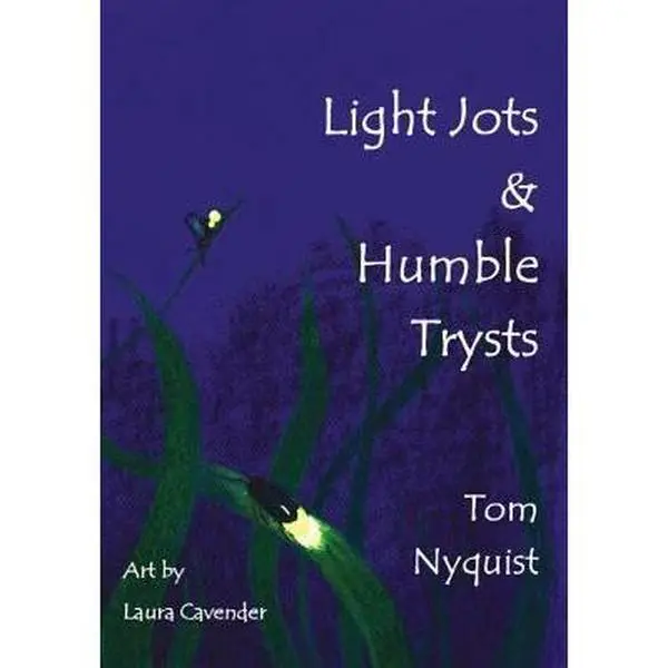 USED-Light Jots & Humble Trysts by Nyquist, Tom (Paperback)