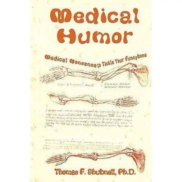 USED-Medical Humor: Medical Nonsense To Tickle Your Funnybone by Shubnell Ph. D., Thomas F. (Paperback)