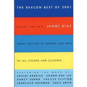 USED-The Beacon Best of 2001: Great Writing by Women and Men of All Colors and Cultures by Diaz, Junot (Paperback)