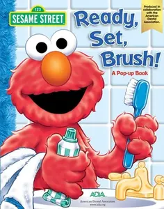 Sesame Street Ready, Set, Brush! a Pop-Up Book -- Sesame Street - Hardcover