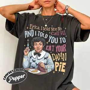 Erica Eat Your Damn Pie Comfort Colors Shirt, Funny ST5 Movie TShirt, Stranger-Themed Fan Tee